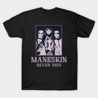 Maneskin never dies T-Shirt